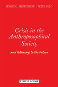 Crisis in the Anthroposophical Society: And Pathways to the Future (Paperback)