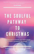 Soulful Pathway The Soulful Pathway To Christmas: Discover how to unlock your inner power to have a wonderful Christmas, Book 8, (Paperback)